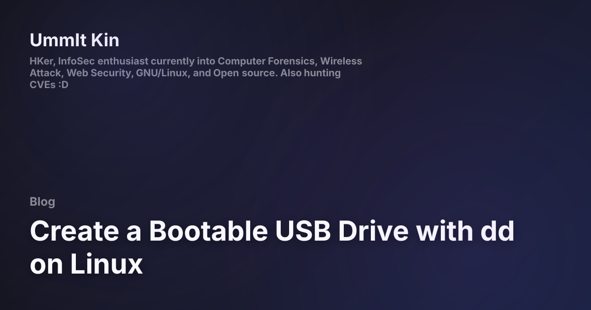 Create a Bootable USB Drive with dd on Linux | UmmIt Kin Personal website