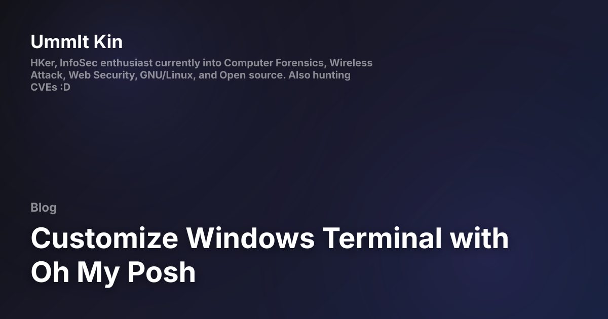 Customize Windows Terminal with Oh My Posh | UmmIt Kin Personal website